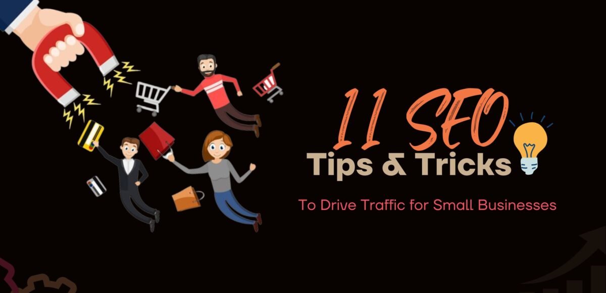 11 SEO Tips and Tricks to drive traffic for small businesses